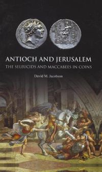 Cover image for Antioch and Jerusalem: The Seleucids and Maccabees in Coins