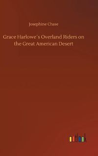 Cover image for Grace Harlowes Overland Riders on the Great American Desert