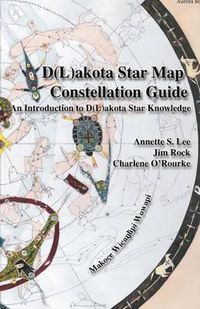 Cover image for Dakota/Lakota Star Map Constellation Guidebook: An Introduction to D(L)akota Star Knowledge