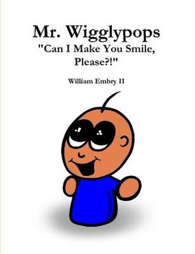 Cover image for Mr. Wigglypops  Can I Make You Smile, Please?!