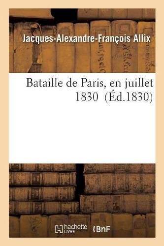 Bataille de Paris, En Juillet 1830