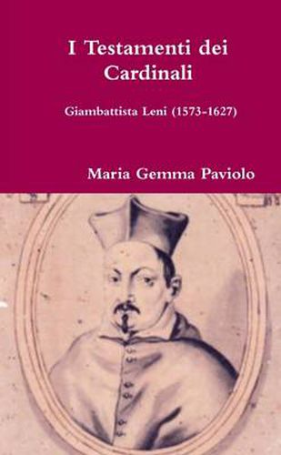 I Testamenti dei Cardinali: Giambattista Leni (1573-1627)