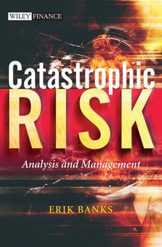 Cover image for Catastrophic Risk: Analysis and Management