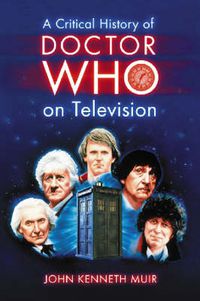 Cover image for A Critical History of Doctor Who on Television