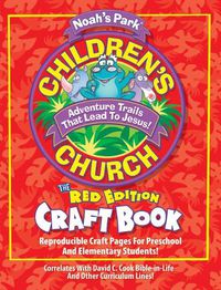 Cover image for Noah's Park Children's Church Craft Book, Red Edition