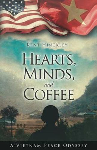 Cover image for Hearts, Minds, and Coffee: A Vietnam Peace Odyssey