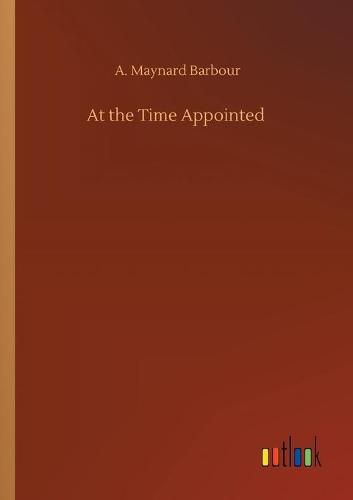 Cover image for At the Time Appointed