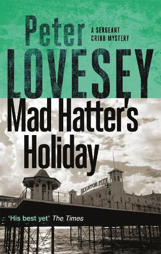 Mad Hatter's Holiday: The Fourth Sergeant Cribb Mystery