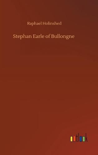 Cover image for Stephan Earle of Bullongne