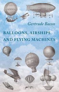 Cover image for Balloons, Airships and Flying Machines