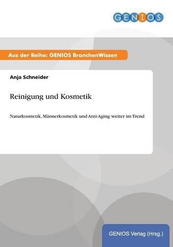 Cover image for Reinigung und Kosmetik: Naturkosmetik, Mannerkosmetik und Anti-Aging weiter im Trend