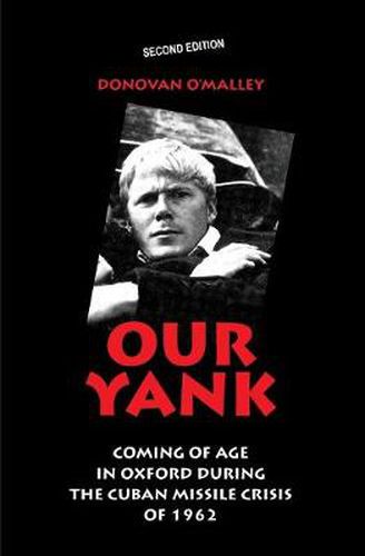 Cover image for OUR YANK: Coming of Age in Oxford During the Cuban Missile Crisis of 1962