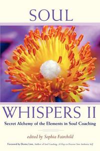 Cover image for Soul Whispers II: Secret Alchemy of the Elements in Soul Coaching