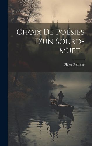 Cover image for Choix De Poesies D'un Sourd-muet...
