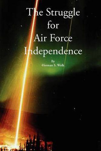 Cover image for The Struggle for Air Force Independence