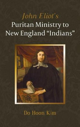 Cover image for John Eliot's Puritan Ministry to New England Indians