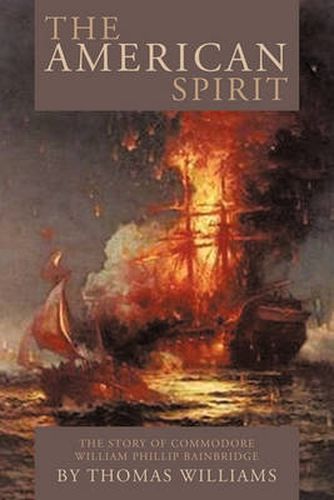 Cover image for The American Spirit: The Story of Commodore William Phillip Bainbridge