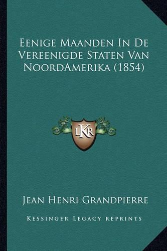 Eenige Maanden in de Vereenigde Staten Van Noordamerika (1854)