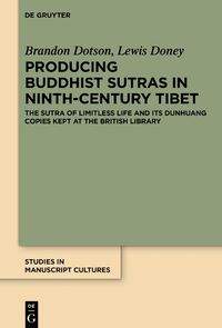 Cover image for Producing Buddhist Sutras in Ninth-Century Tibet