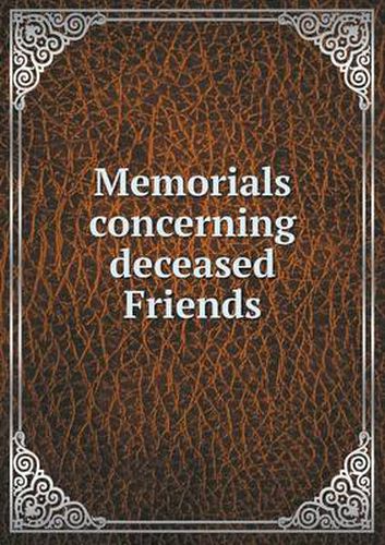 Cover image for Memorials concerning deceased Friends