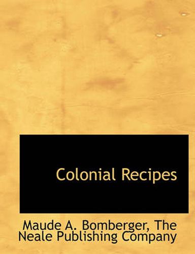 Cover image for Colonial Recipes