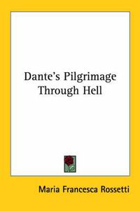 Cover image for Dante's Pilgrimage Through Hell