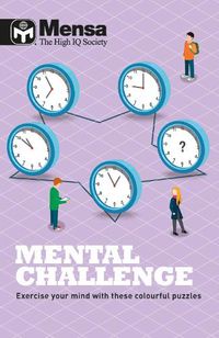Cover image for Mensa - Mental Challenge: Exercise your mind with these colourful puzzles