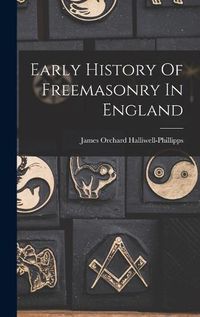 Cover image for Early History Of Freemasonry In England