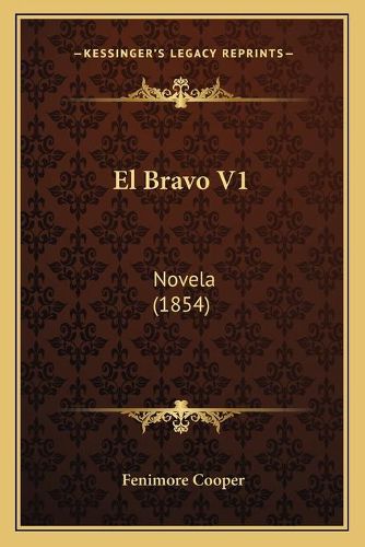 El Bravo V1: Novela (1854)