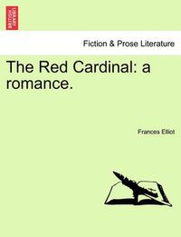 Cover image for The Red Cardinal: A Romance.