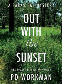 Cover image for Out With the Sunset: A quick-read police procedural set in picturesque Canada