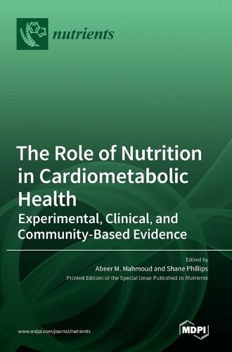 Cover image for The Role of Nutrition in Cardiometabolic Health: Experimental, Clinical, and Community-Based Evidence