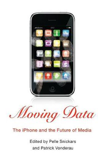 Cover image for Moving Data: The iPhone and the Future of Media