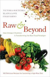Cover image for Raw and Beyond: How Omega-3 Nutrition Is Transforming the Raw Food Paradigm