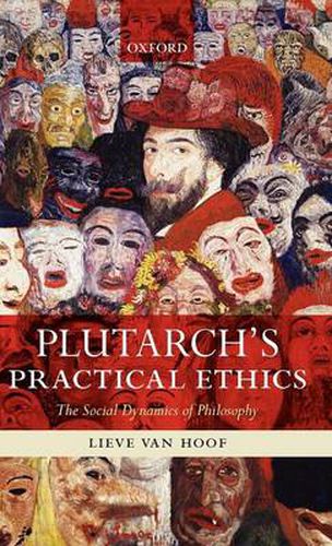 Cover image for Plutarch's Practical Ethics: The Social Dynamics of Philosophy