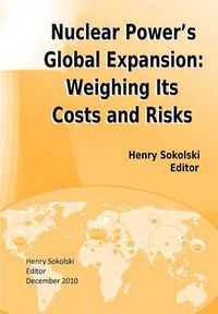 Cover image for Nuclear Power's Global Expansion: Weighing Its Costs and Risks