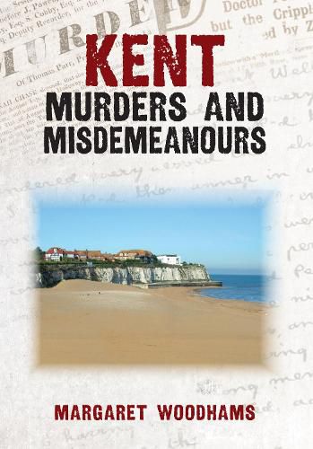 Cover image for Kent Murders and Misdemeanours