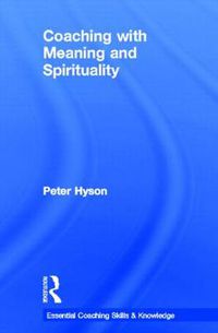 Cover image for Coaching with Meaning and Spirituality