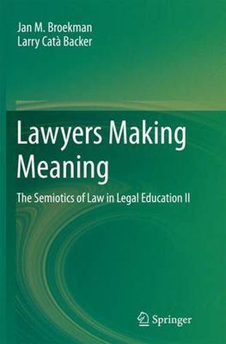 Lawyers Making Meaning: The Semiotics of Law in Legal Education II