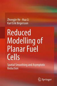 Cover image for Reduced Modelling of Planar Fuel Cells: Spatial Smoothing and Asymptotic Reduction