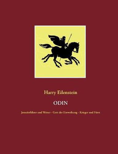 Cover image for Odin: Jenseitsfuhrer und Weiser - Gott der Einweihung - Krieger und Furst