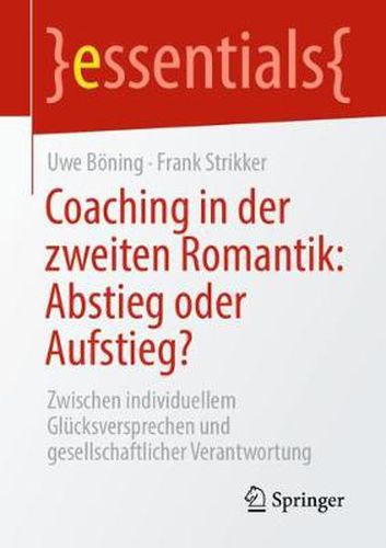 Cover image for Coaching in der zweiten Romantik: Abstieg oder Aufstieg?: Zwischen individuellem Glucksversprechen und gesellschaftlicher Verantwortung