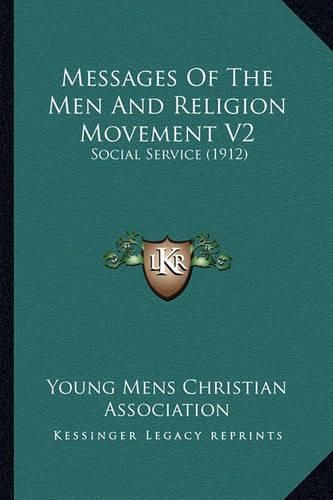 Cover image for Messages of the Men and Religion Movement V2: Social Service (1912)