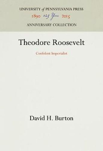 Theodore Roosevelt: Confident Imperialist