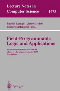 Cover image for Field Programmable Logic and Applications: 9th International Workshops, FPL'99, Glasgow, UK, August 30 - September 1, 1999, Proceedings