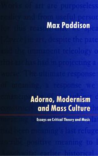 Cover image for Adorno, Modernism and Mass Culture: Essays on Critical Theory and Music