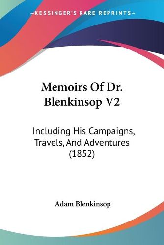 Cover image for Memoirs of Dr. Blenkinsop V2: Including His Campaigns, Travels, and Adventures (1852)