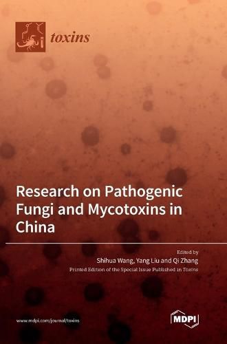 Research on Pathogenic Fungi and Mycotoxins in China