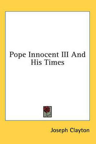 Pope Innocent III and His Times