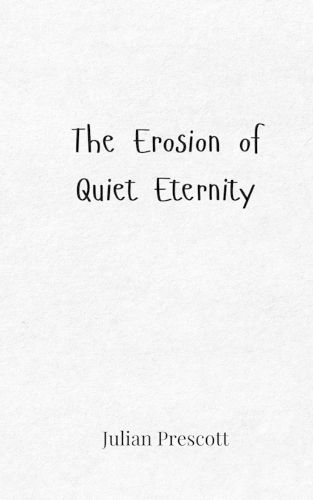 Cover image for The Erosion of Quiet Eternity